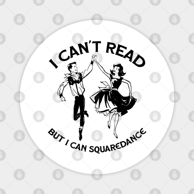 Square Dancing - Cant Read L Magnet by karutees